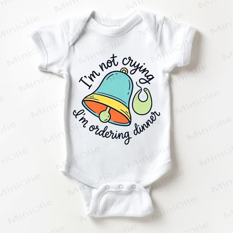 I'M NOT CRYING I'M ORDERING DINNER Baby Slogan White Bodysuit - White - 18-24M - image 1