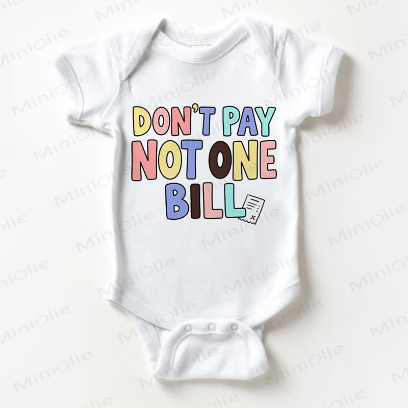 DONT'T PAY NOT ONE BILL Baby White Bodysuit - White - 18-24M - image 1