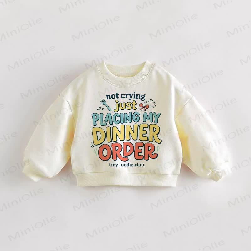 JUST PLACING MY DINNER ORDER Baby Toddler Sweatshirt - Cream - 3-5T - image 1