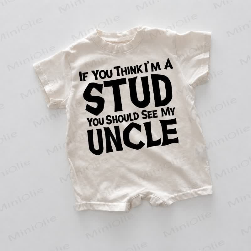 IF YOU THINK I'M A STUD YOU SHOULD SEE MY UNCLE Baby Romper - White - 18-24M - image 1