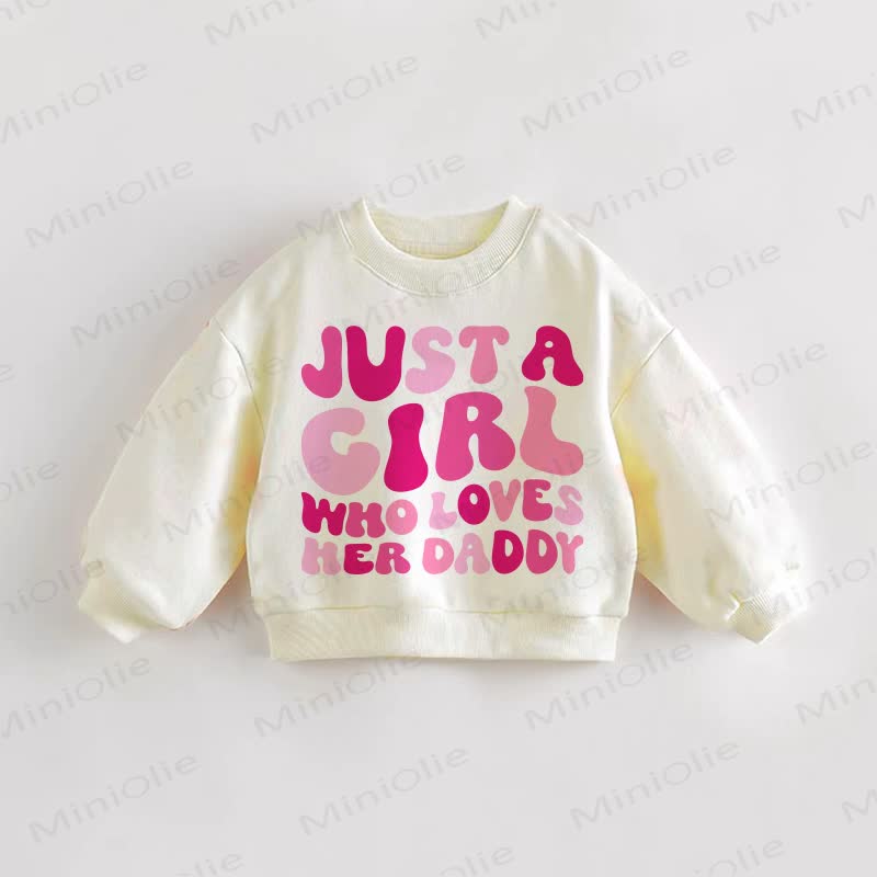 JUST A GIRL WHO LOVES HER DADDY Baby Toddler Slogan Cream Sweatshirt - Cream - 3-5T - image 1