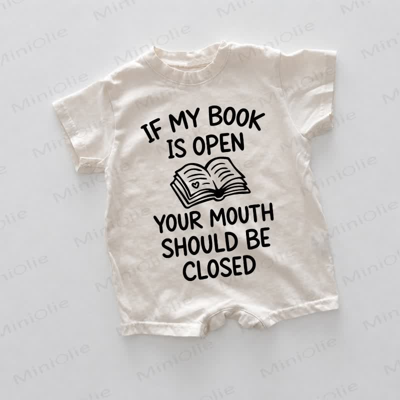 IF MY BOOK IS OPEN YOUR MOUTH SHOULD BE CLOSED Baby White Romper - White - 18-24M - image 1