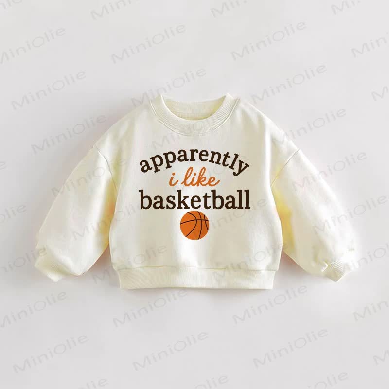APPARENTLY I LIKE BASKETBALL Baby Toddler Sweatshirt - Cream - 3-5T - image 1