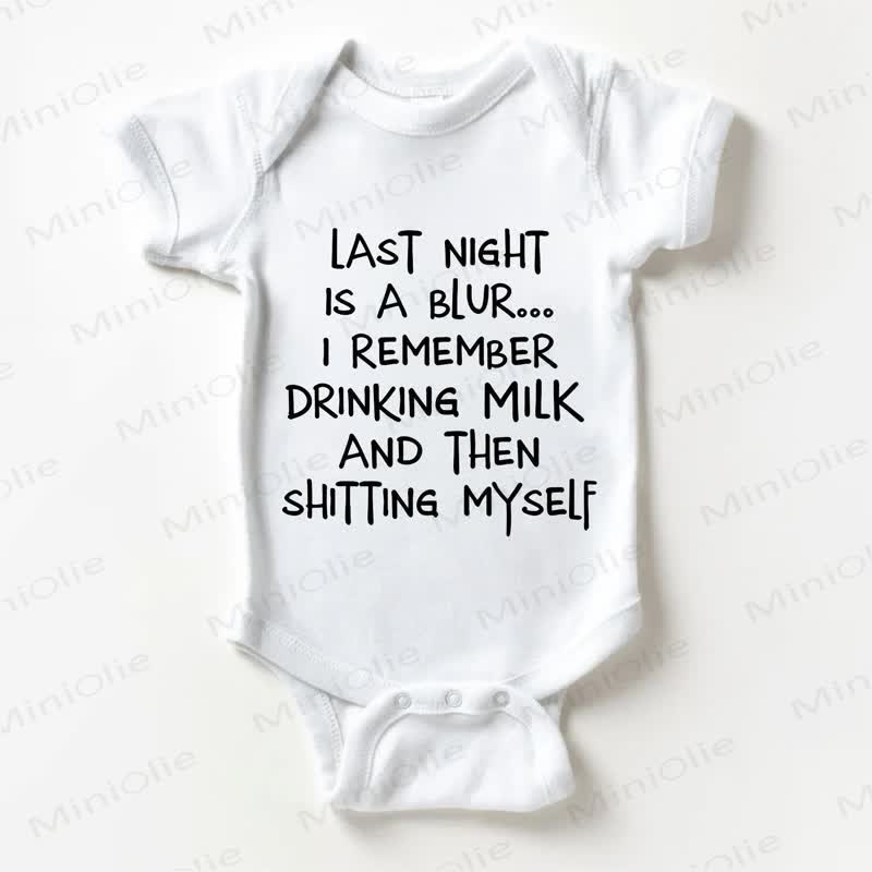 LAST NIGHT IS A BLUR... I REMEMBER DRINKING MILK AND THEN SHITTING MYSELF Baby White Bodysuit - White - 18-24M - image 1
