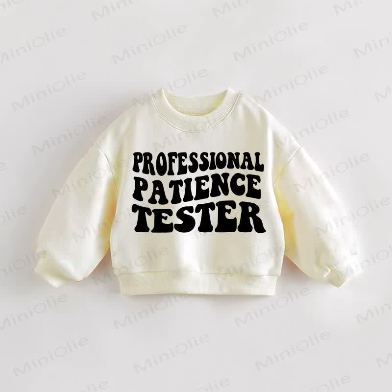 PROFESSIONAL PATIENCE TESTER Baby Toddler Cream Sweatshirt - Cream - 3-5T - image 1