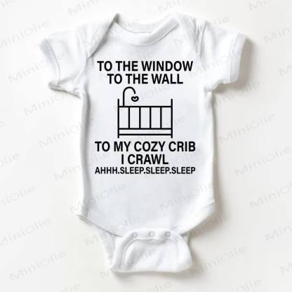 TO THE WINDOW TO THE WALL TO MY COZY CRIB I CRAWL AHHH.SLEEP/SLEEP.SLEEP Baby White Bodysuit - White - 18-24M - image 1