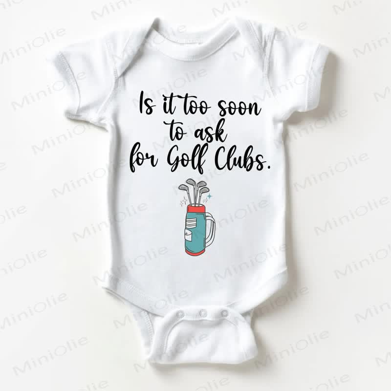 IS IT TOO SOON TO ASK FOR GOLF CLUBS. Baby White Bodysuit - White - 18-24M - image 1