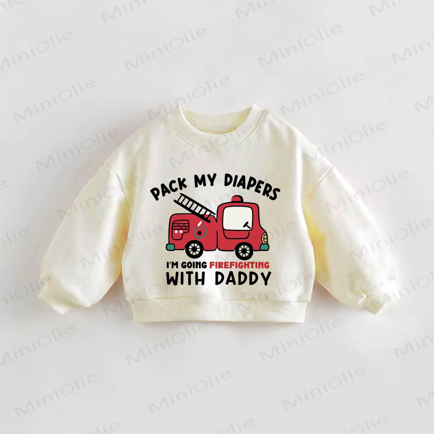 PACK MY DIAPERS I'M GOING FIREFIGHTING WITH DADDY Baby Toddler Cream Sweatshirt - Cream - 3-5T - image 1