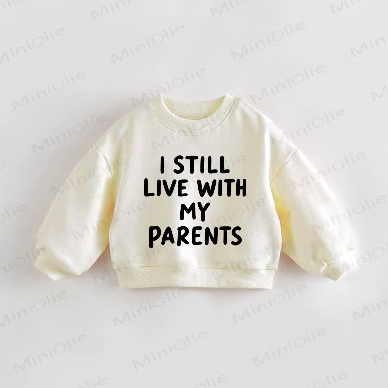 I STILL LIVE WITH PARENTS Baby Toddler Cream Sweatshirt - Cream - 3-5T - image 1