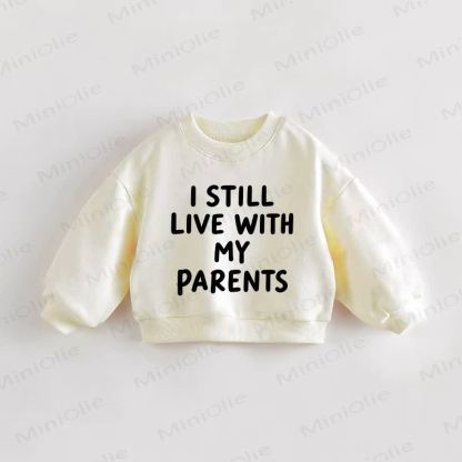 I STILL LIVE WITH PARENTS Baby Toddler Cream Sweatshirt - Cream - 3-5T - image 1