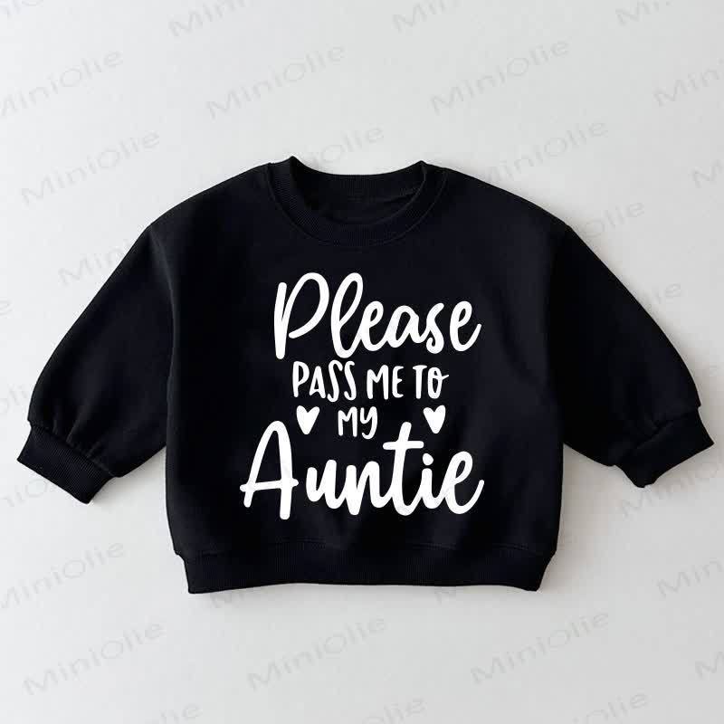 PLEASE PASS ME TO MY AUNTIE Baby Toddler Black Sweatshirt - Black - 3-5T - image 1