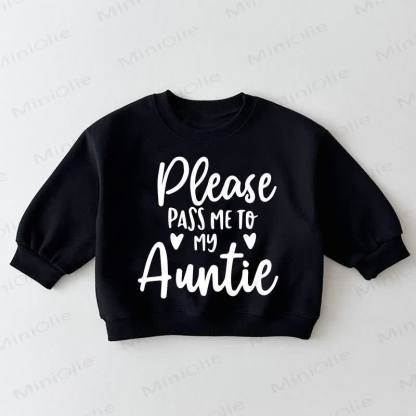PLEASE PASS ME TO MY AUNTIE Baby Toddler Black Sweatshirt - Black - 3-5T - image 1