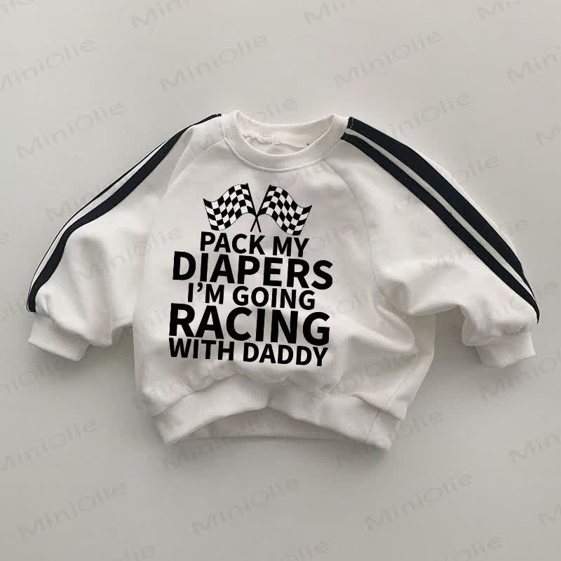 PACK MY DIAPERS I'M GOING RACING WITH DADDY Baby Black Striped Sleeve White Sweatshirt - White - 2-3T - image 1