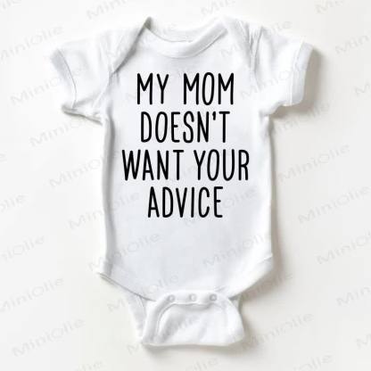 MY MOM DOESN'T WANT YOUR ADVICE Baby White Bodysuit - White - 18-24M - image 1