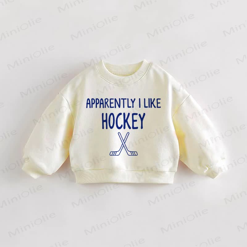 APPARENTLY I LIKE HOCKEY Baby Toddler Cream Sweatshirt - Cream - 3-5T - image 1