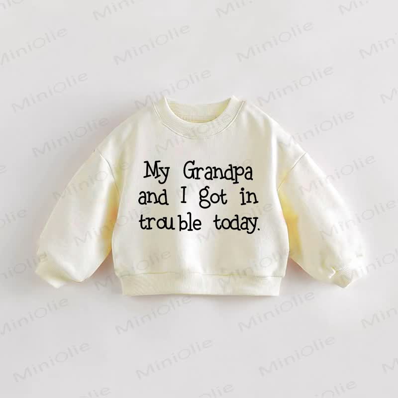 MY GRANDPA AND I GOT IN TROUBLE TTODAY. Baby Toddler Cream Sweatshirt - Cream - 3-5T - image 1