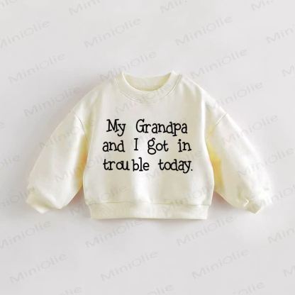 MY GRANDPA AND I GOT IN TROUBLE TTODAY. Baby Toddler Cream Sweatshirt - Cream - 3-5T - image 1