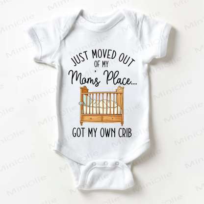  JUST MOVED OUT OF MY MOM'S PLACE... GOT MY OWN CRIB Baby White Bodysuit - White - 18-24M - image 1