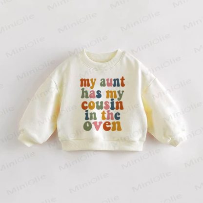 MY AUNT HAS MY COUSIN IN THE OVEN Baby Toddler Cream Sweatshirt - Cream - 3-5T - image 1
