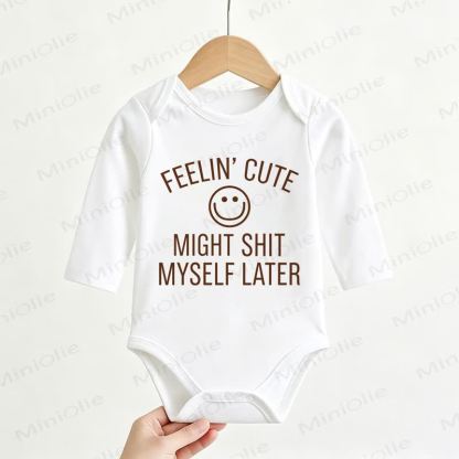 FEELIN' CUTE MIGHT SHIT MYSELF LATER Baby Smiley Face White Bodysuit - White - 12-18M - image 1