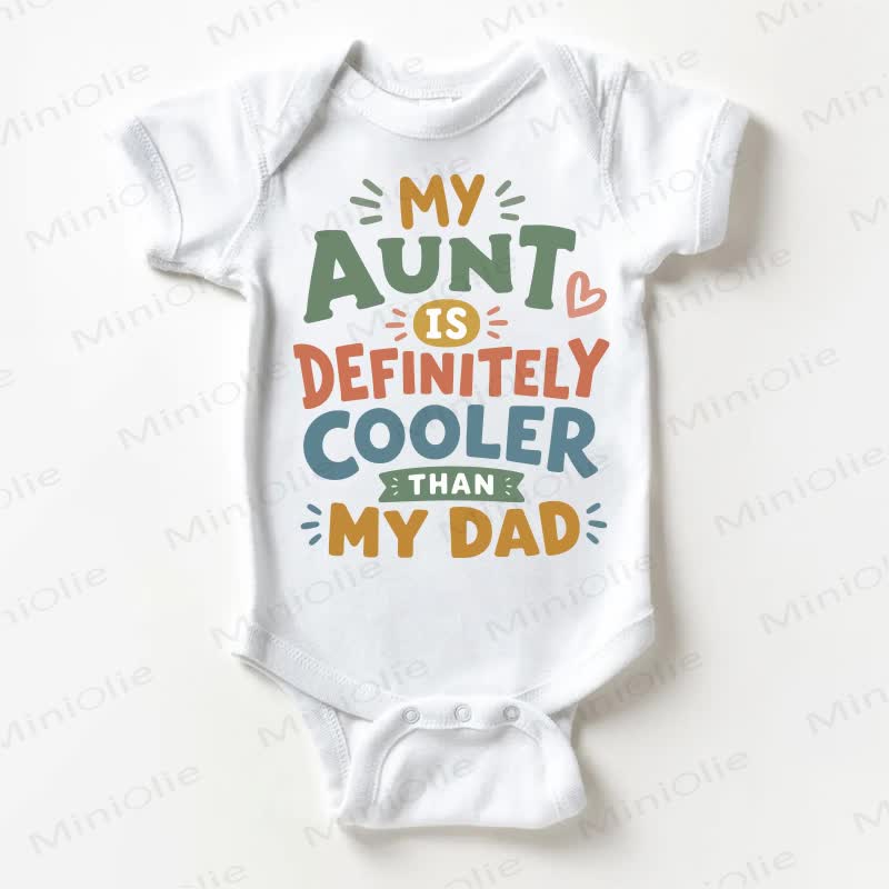 MY AUNT IS DEFINITELY COOLER THAN MY DAD Baby Bodysuit - White - 18-24M - image 1