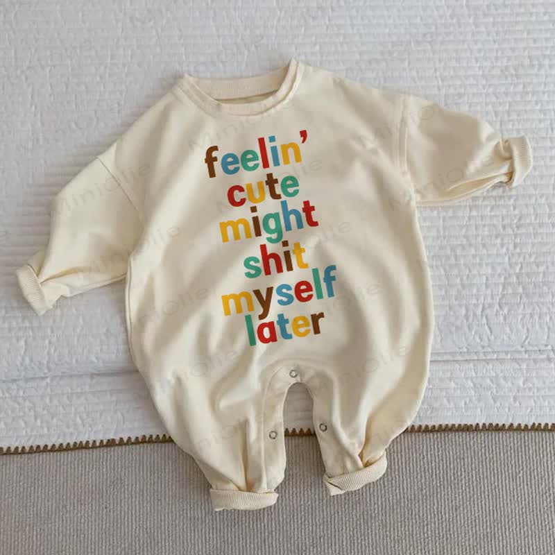 FEELIN' CUTE MIGHT SHIT MYSELF LATER Baby Toddler Colorful Slogan Beige Romper - Beige - 2-3T - image 1