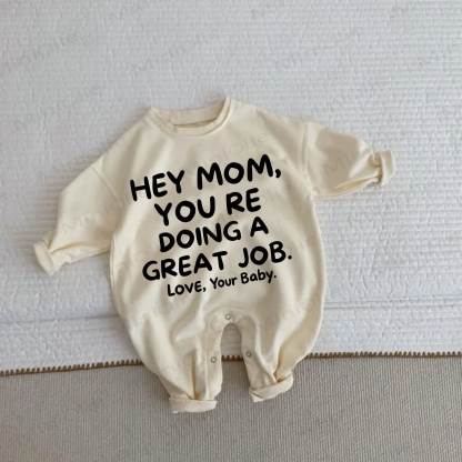 HEY MOM, YOU RE DOING A GREAT JOB. LOVE, YOUR BABY. Baby Toddler Beige Romper - Beige - 2-3T - image 1