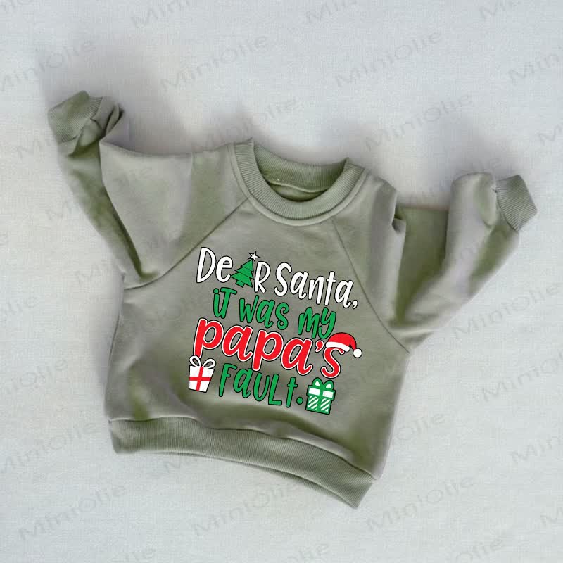DEER SANTA, IT WAS MY PAPA'S FAULT. Baby Toddler Christmas Grey Green Sweatshirt - Grey Green - 3-5T - image 1