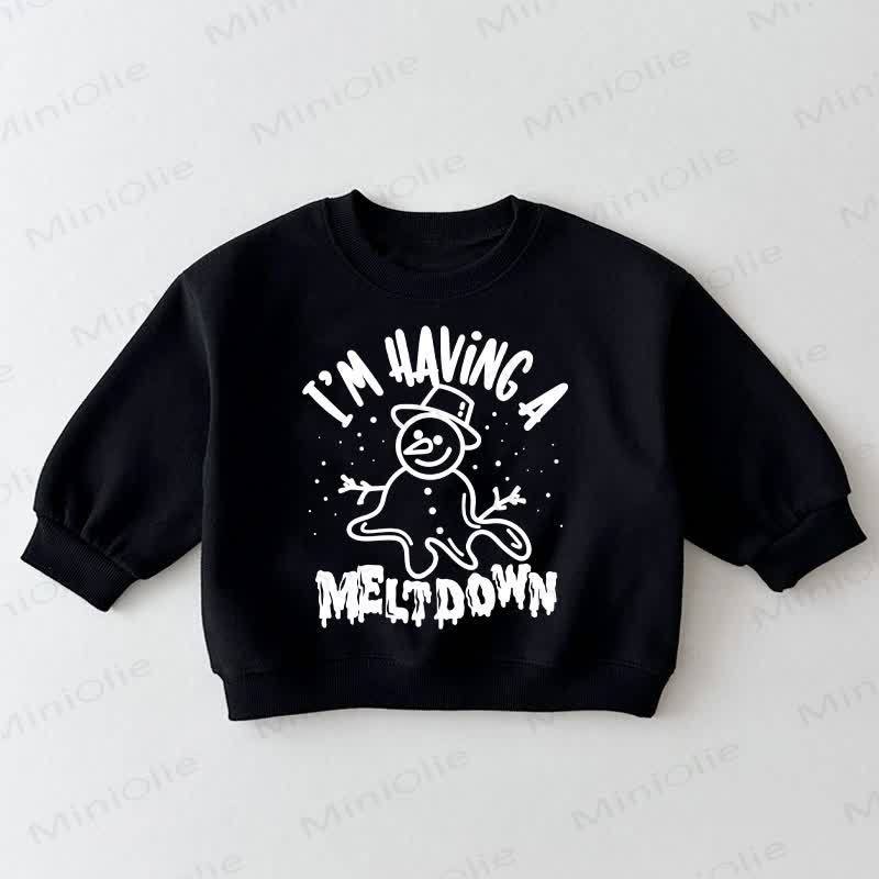 I'M HAVING A MELTDOWN Baby Toddler Black Sweatshirt - Black - 3-5T - image 1
