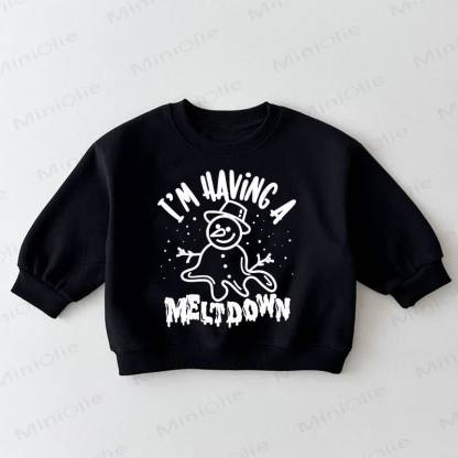 I'M HAVING A MELTDOWN Baby Toddler Black Sweatshirt - Black - 3-5T - image 1