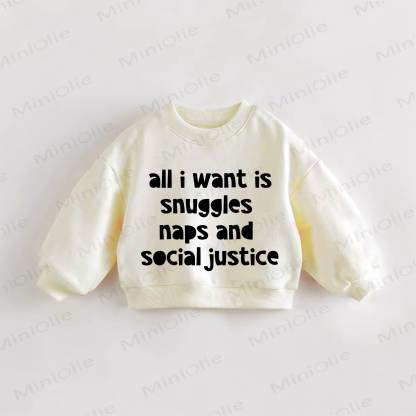 ALL I WANT IS SNUGGLES NAPS AND SOCIAL JUSTICE Baby Toddler Cream Sweatshirt - Cream - 3-5T - image 1