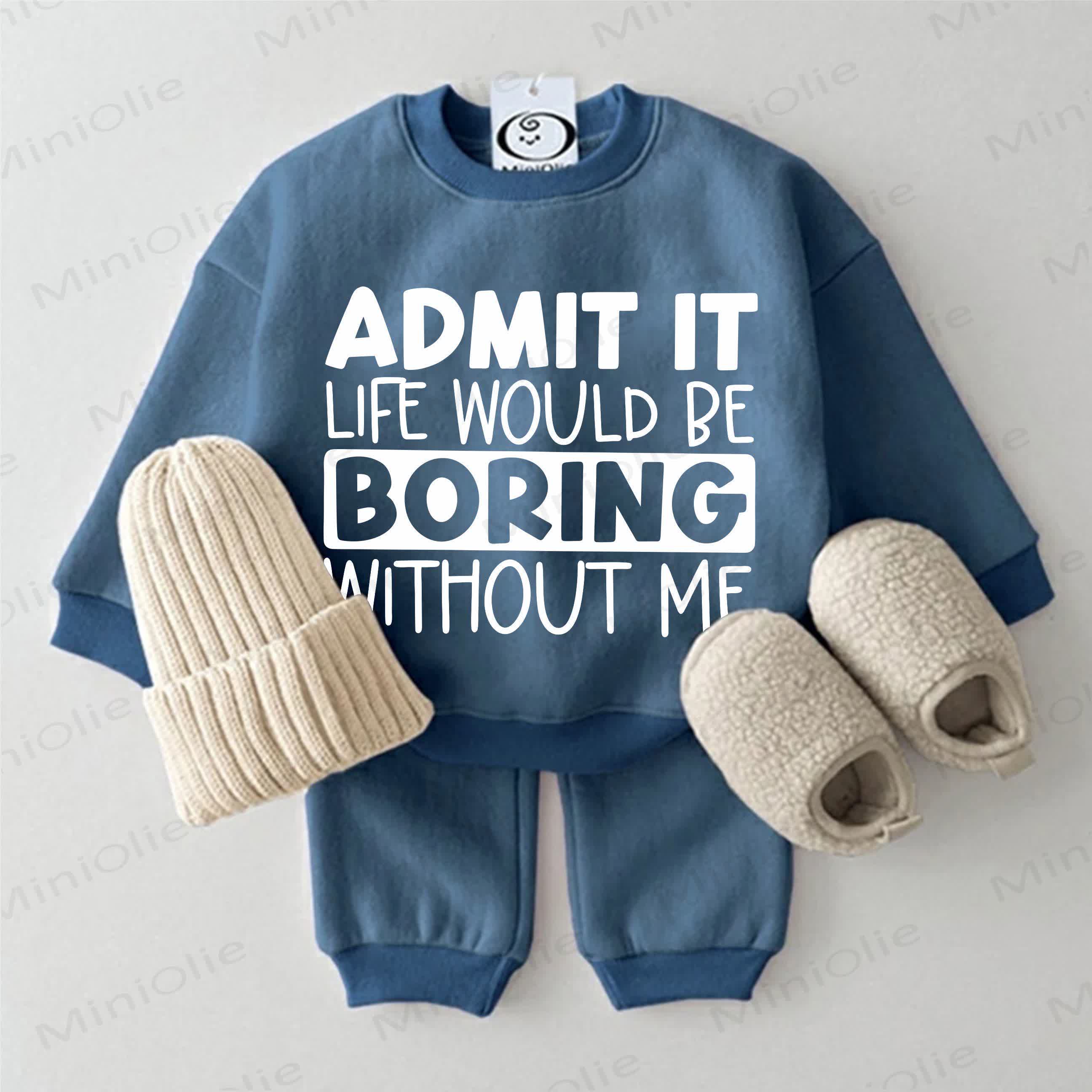 ADMIT IT LIFE WOULD BE BORING WITHOUT ME Baby Blue Sweatshirt 2-piece Set - Blue - 2-3T - image 1