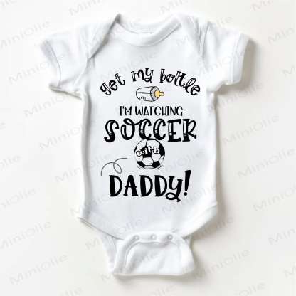 GET MY BOTTLE I'M WATCHING SOCCER WITH DADDY! Baby Football White Bodysuit - White - 18-24M - image 1