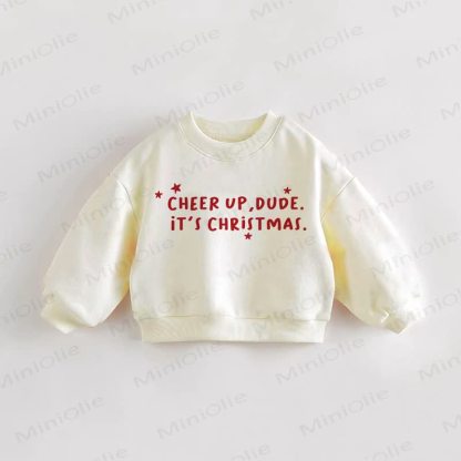 CHEER UP, DUDE. IT'S CHRISTMAS. Baby Toddler Cream Sweatshirt - Cream - 3-5T - image 1