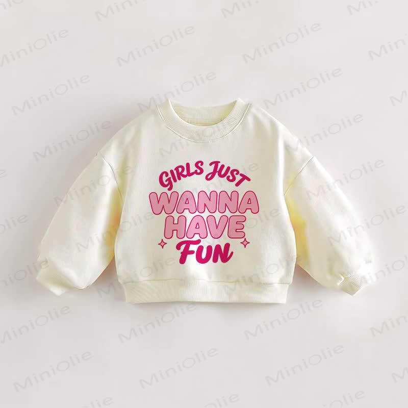 GIRLS JUST WANNA HAVE FUN Baby Toddler Cream Sweatshirt - Cream - 3-5T - image 1