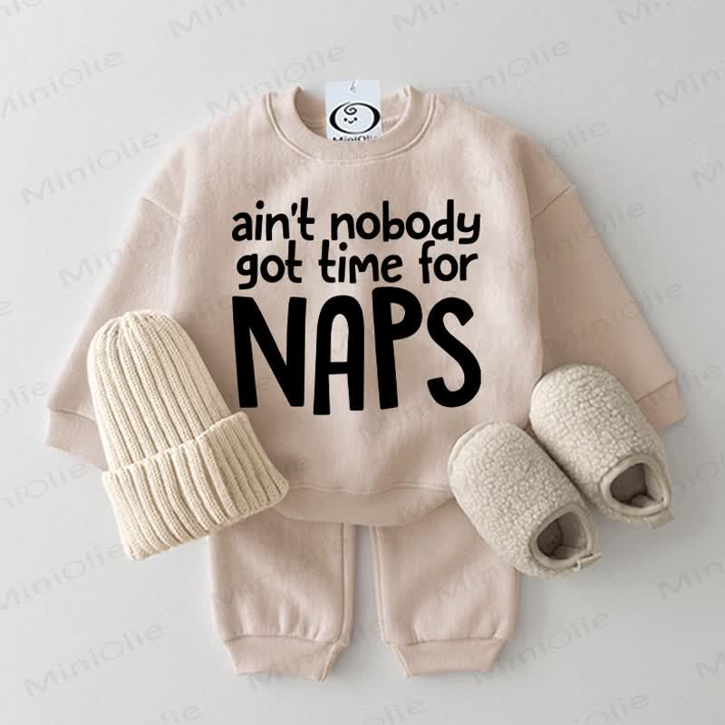 AIN'T NOBODY GOT TIME FOR NAPS Baby Sweatshirt 2-piece Set - Beige - 2-3T - image 1