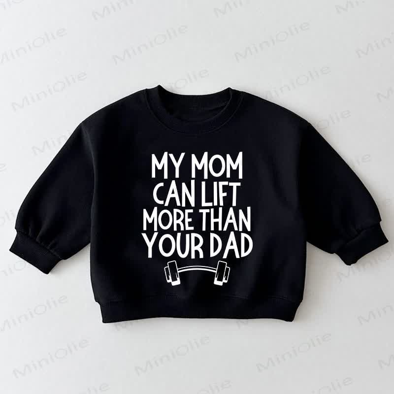MY MOM CAN LIFT MORE THAN YOUR DAD Baby Toddler Dumbbell Black Sweatshirt - Black - 3-5T - image 1