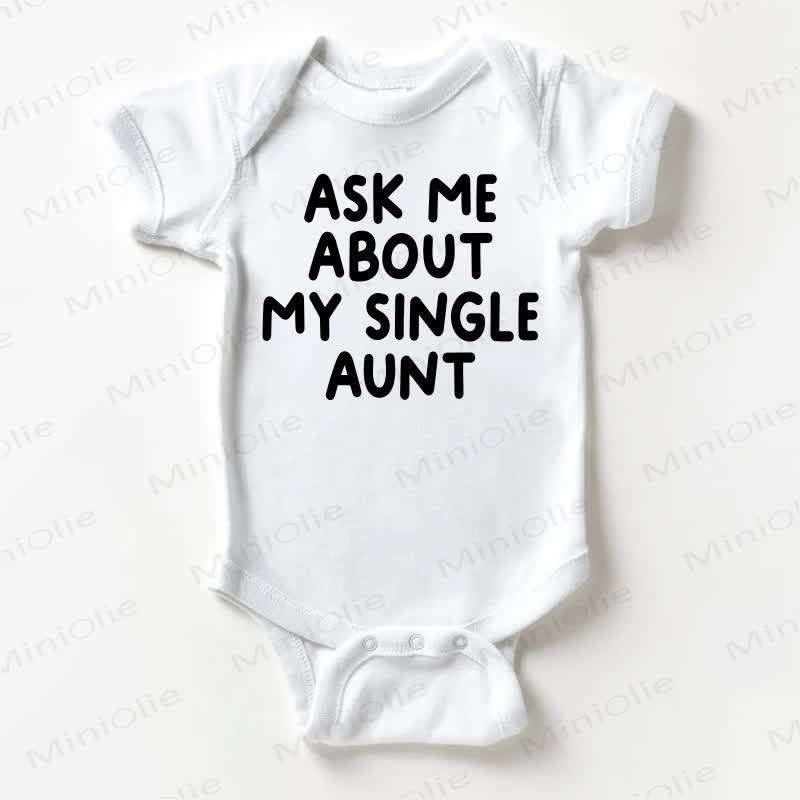 ASK ME ABOUT MY SINGLE AUNT/UNCLE Baby White Bodysuit - White: AUNT - 18-24M - image 1