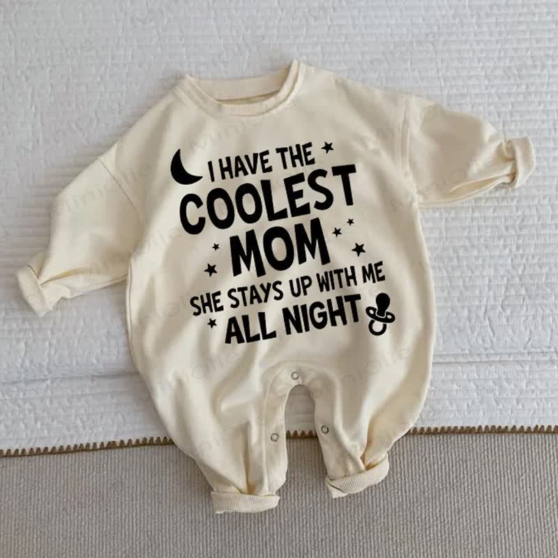 I HAVE THE COOLEST MOM SHE STAYS UP WITH ME ALL NIGHT Baby Toddler Beige Romper - Beige - 2-3T - image 1