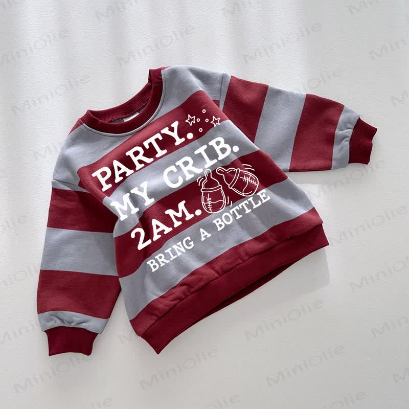 PARTY. MY CRIB. 2AM. BRING A BOTTLEBaby Striped Sweatshirt - Red&Blue - 3-5T - image 1