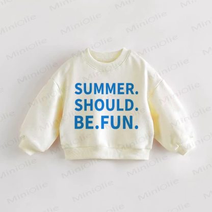 SUMMER. SHOULD. BE FUN. Baby Toddler Cream Sweatshirt - Cream - 3-5T - image 1