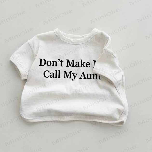 DON'T MAKE ME CALL MY AUNT Baby White T-shirt - White - 18-24M - image 1
