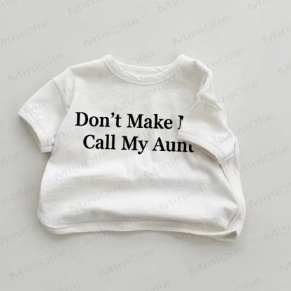 DON'T MAKE ME CALL MY AUNT Baby White T-shirt - White - 18-24M - image 1