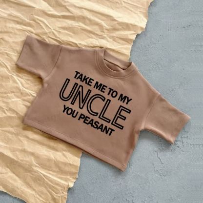TAKE ME TO MY UNCLE YOU PEASANT Baby Summer Casual T-shirt - Brown - 2-3T - image 3