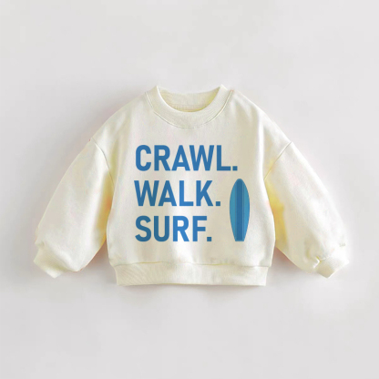 CRAWL. WALK. SURF. Baby Toddler Slogan Cream Sweatshirt - Cream - 3-5T - image 1