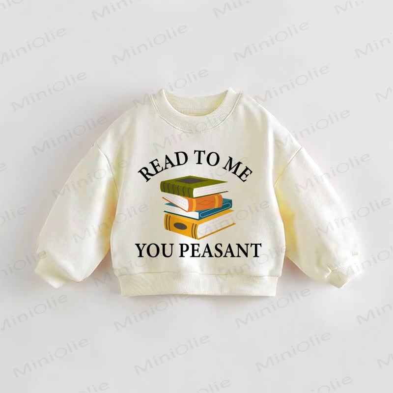 READ TO ME YOU PEASANT Baby Toddler Books Cream Sweatshirt - Cream - 3-5T - image 1