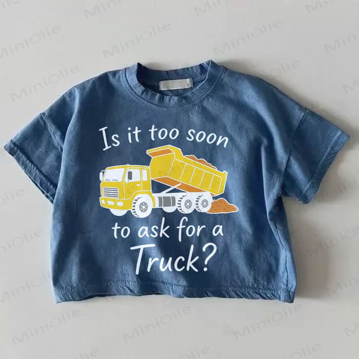 IS IT TOO SOON TO ASK FOR A TRUCK? Baby Blue T-shirt - Blue - 18-24M - image 1