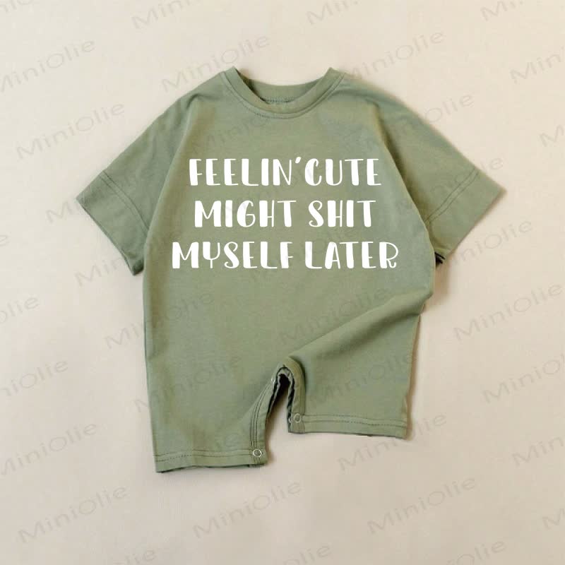 FEELIN' CUTE MIGHT SHIT MYSELF LATER Baby Romper - Green - 18-24M - image 1