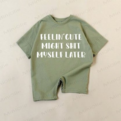 FEELIN' CUTE MIGHT SHIT MYSELF LATER Baby Romper - Green - 18-24M - image 1