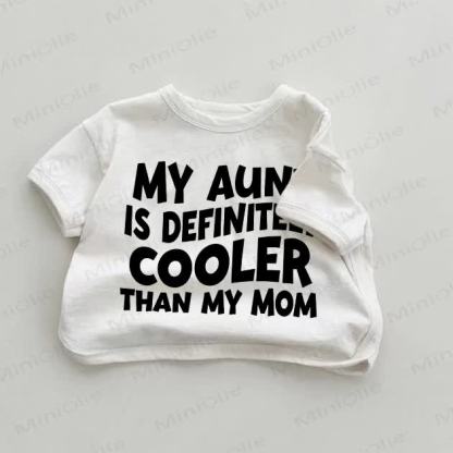 MY AUNT IS DEFINITELY COOLER THAN MY MOM Baby White T-shirt - White - 18-24M - image 1